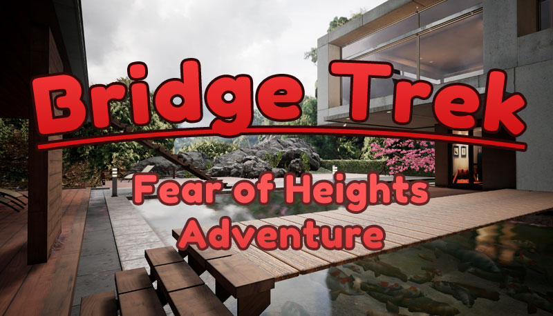 Bridge Trek: A Fear of Heights Adventure